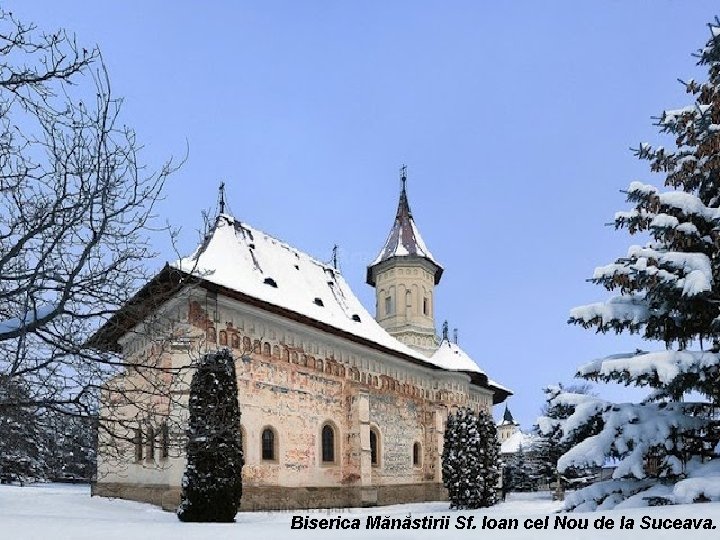 Biserica Mănăstirii Sf. Ioan cel Nou de la Suceava. 