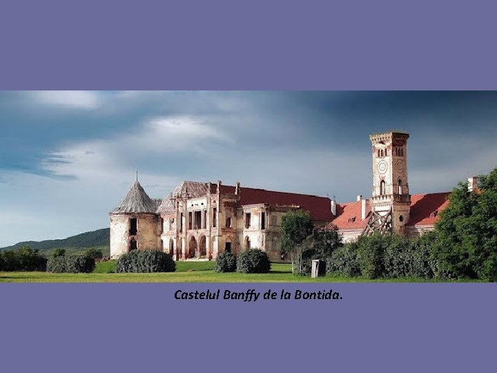 Castelul Banffy de la Bontida. 