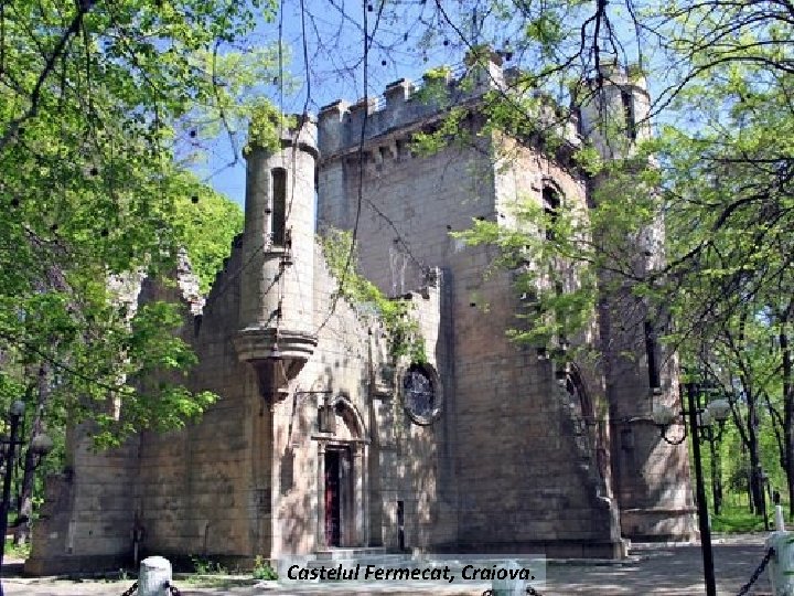 Castelul Fermecat, Craiova. 