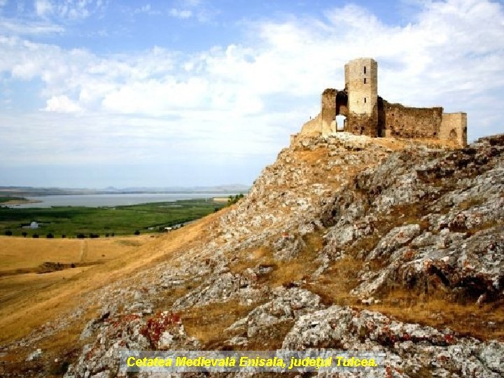 Cetatea Medievală Enisala, judeţul Tulcea. 