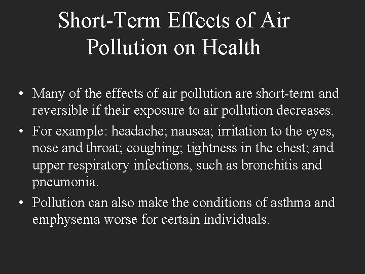 Short-Term Effects of Air Pollution on Health • Many of the effects of air