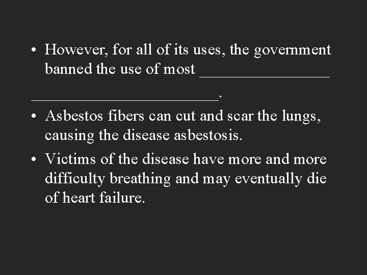  • However, for all of its uses, the government banned the use of