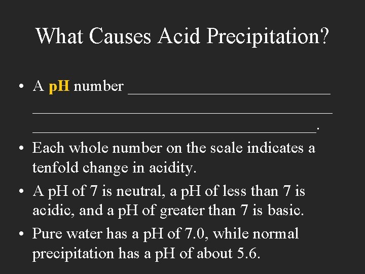 What Causes Acid Precipitation? • A p. H number _______________________________. • Each whole number