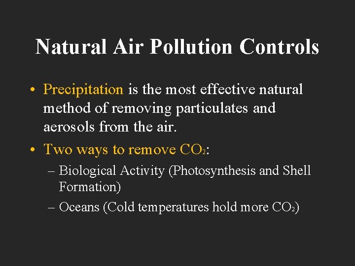 Natural Air Pollution Controls • Precipitation is the most effective natural method of removing