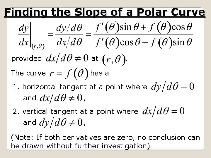 Finding the Slope of a Polar Curve provided at The curve has a .