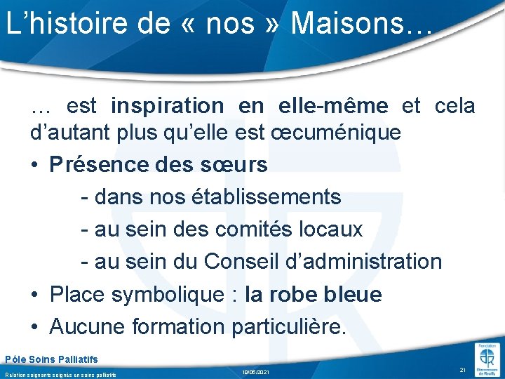 L’histoire de « nos » Maisons… … est inspiration en elle-même et cela d’autant