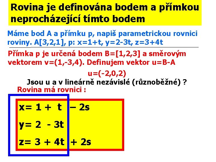 Rovina je definována bodem a přímkou neprocházející tímto bodem Máme bod A a přímku