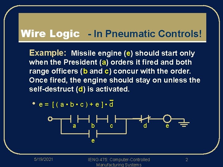 Wire Logic - In Pneumatic Controls! l Example: Missile engine (e) should start only