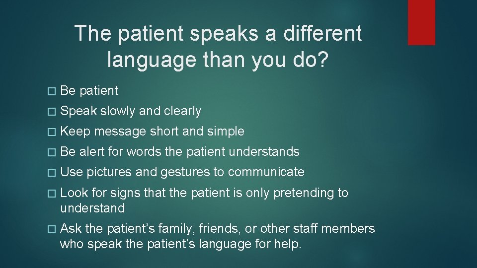 The patient speaks a different language than you do? � Be patient � Speak The patient speaks a different language than you do? � Be patient � Speak