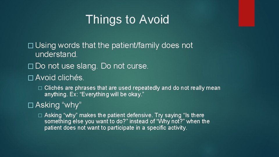 Things to Avoid � Using words that the patient/family does not understand. � Do Things to Avoid � Using words that the patient/family does not understand. � Do