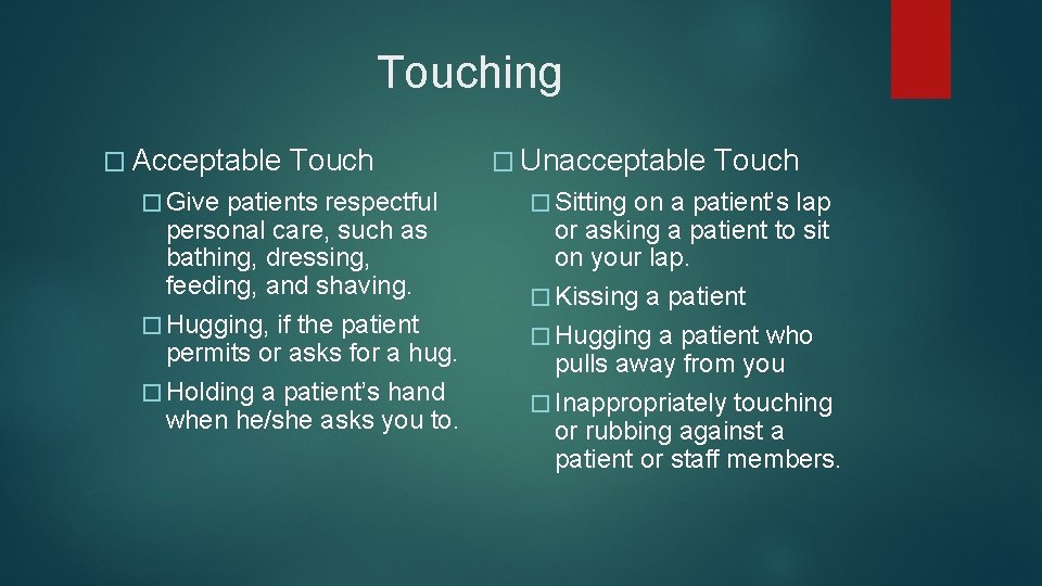 Touching � Acceptable � Give Touch patients respectful personal care, such as bathing, dressing, Touching � Acceptable � Give Touch patients respectful personal care, such as bathing, dressing,