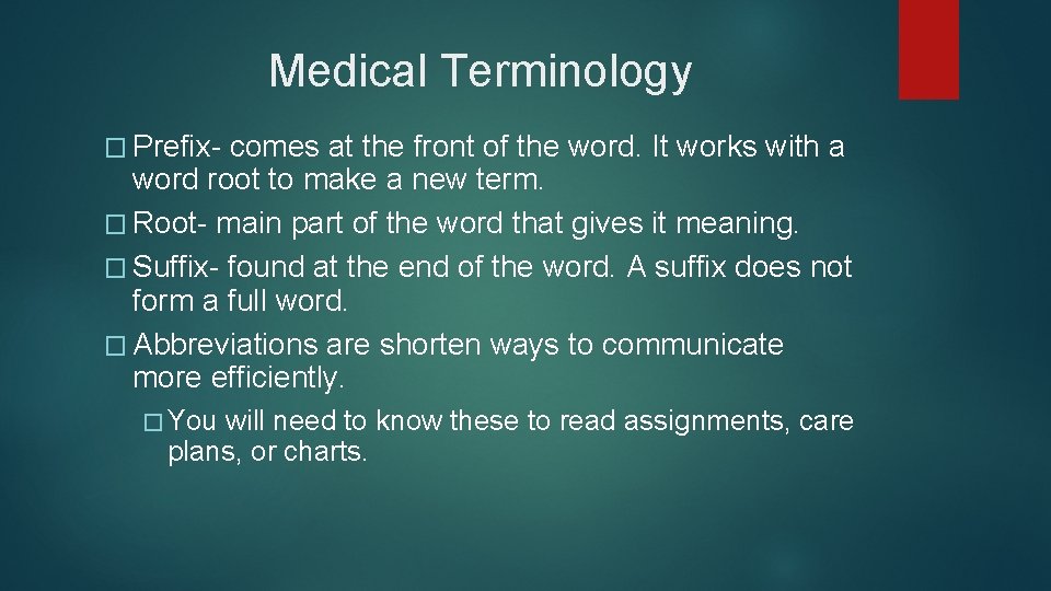 Medical Terminology � Prefix- comes at the front of the word. It works with Medical Terminology � Prefix- comes at the front of the word. It works with