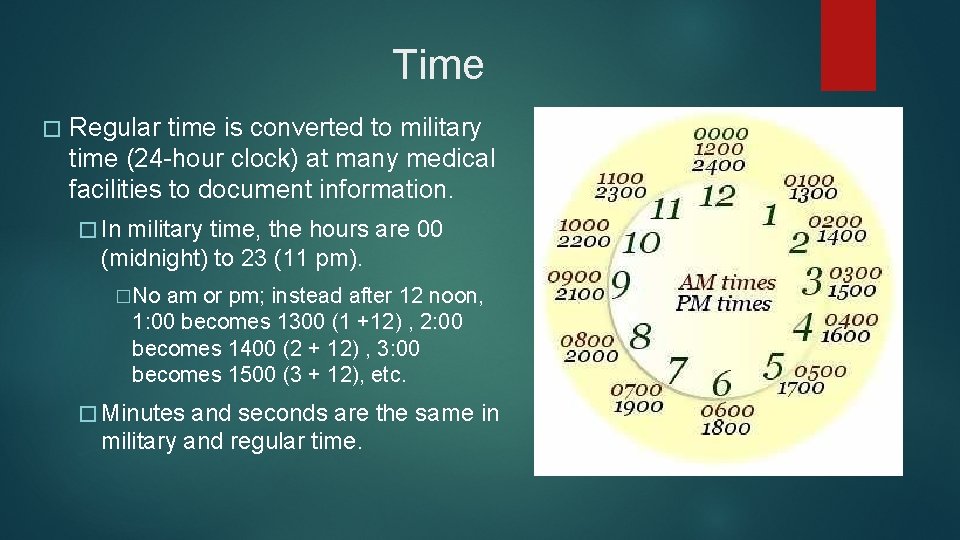 Time � Regular time is converted to military time (24 -hour clock) at many Time � Regular time is converted to military time (24 -hour clock) at many