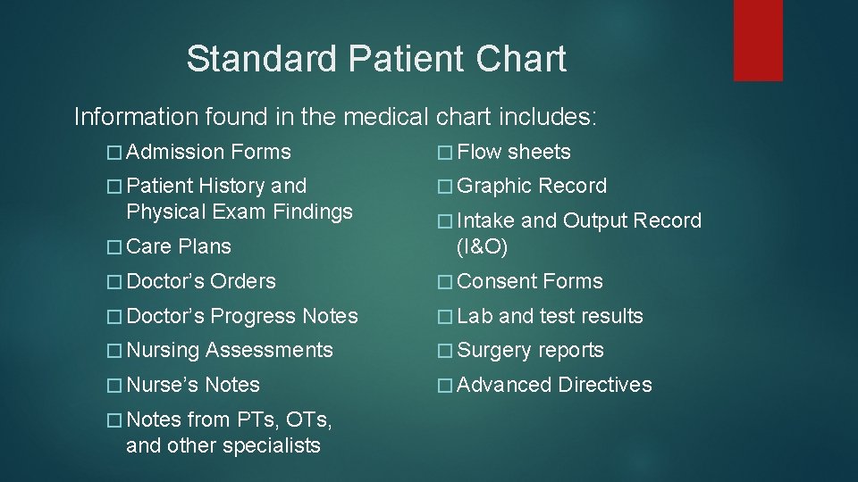 Standard Patient Chart Information found in the medical chart includes: � Admission Forms � Standard Patient Chart Information found in the medical chart includes: � Admission Forms �