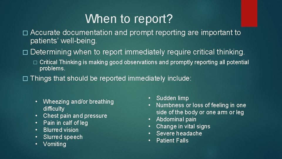 When to report? � Accurate documentation and prompt reporting are important to patients’ well-being. When to report? � Accurate documentation and prompt reporting are important to patients’ well-being.
