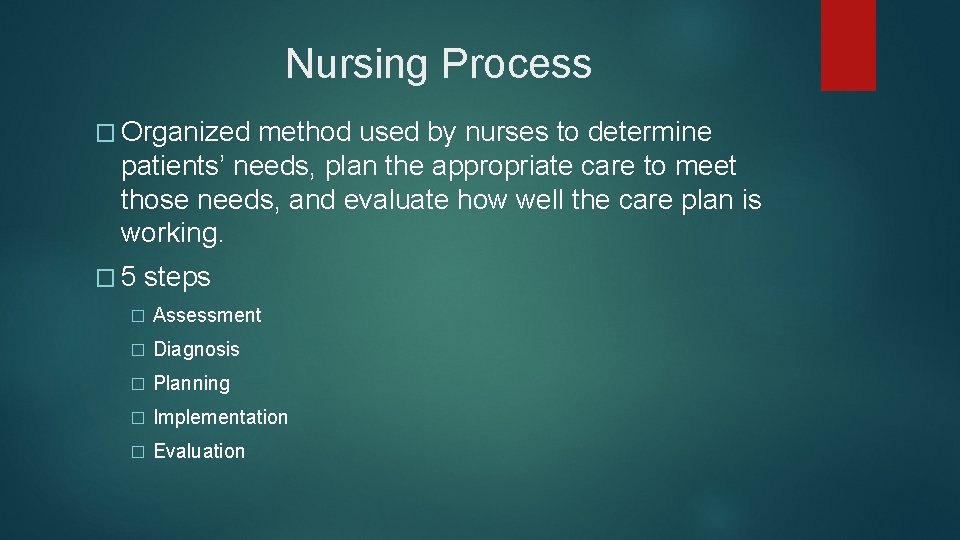 Nursing Process � Organized method used by nurses to determine patients’ needs, plan the Nursing Process � Organized method used by nurses to determine patients’ needs, plan the