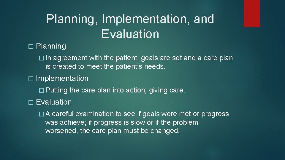 Planning, Implementation, and Evaluation � Planning � In agreement with the patient, goals are Planning, Implementation, and Evaluation � Planning � In agreement with the patient, goals are