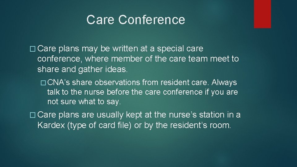 Care Conference � Care plans may be written at a special care conference, where Care Conference � Care plans may be written at a special care conference, where