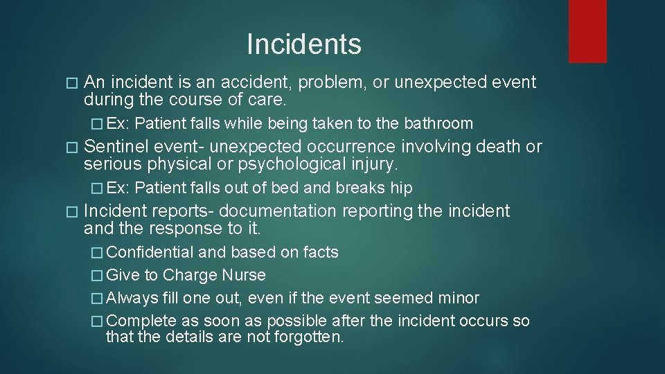 Incidents � An incident is an accident, problem, or unexpected event during the course Incidents � An incident is an accident, problem, or unexpected event during the course