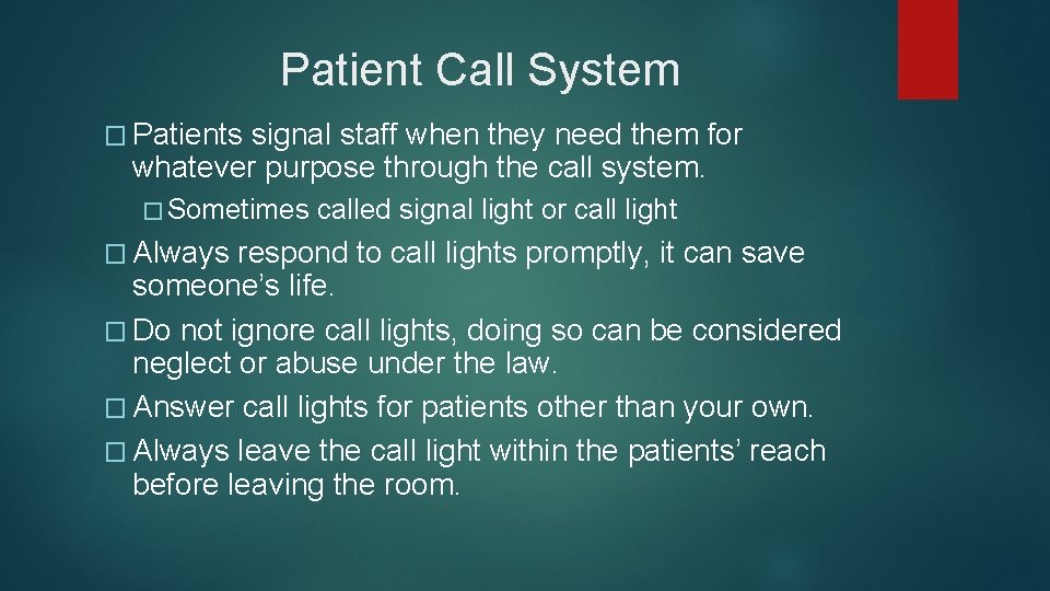 Patient Call System � Patients signal staff when they need them for whatever purpose Patient Call System � Patients signal staff when they need them for whatever purpose