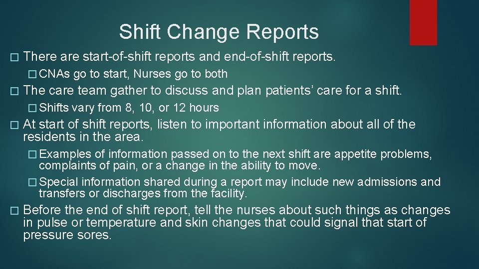 Shift Change Reports � There are start-of-shift reports and end-of-shift reports. � CNAs � Shift Change Reports � There are start-of-shift reports and end-of-shift reports. � CNAs �