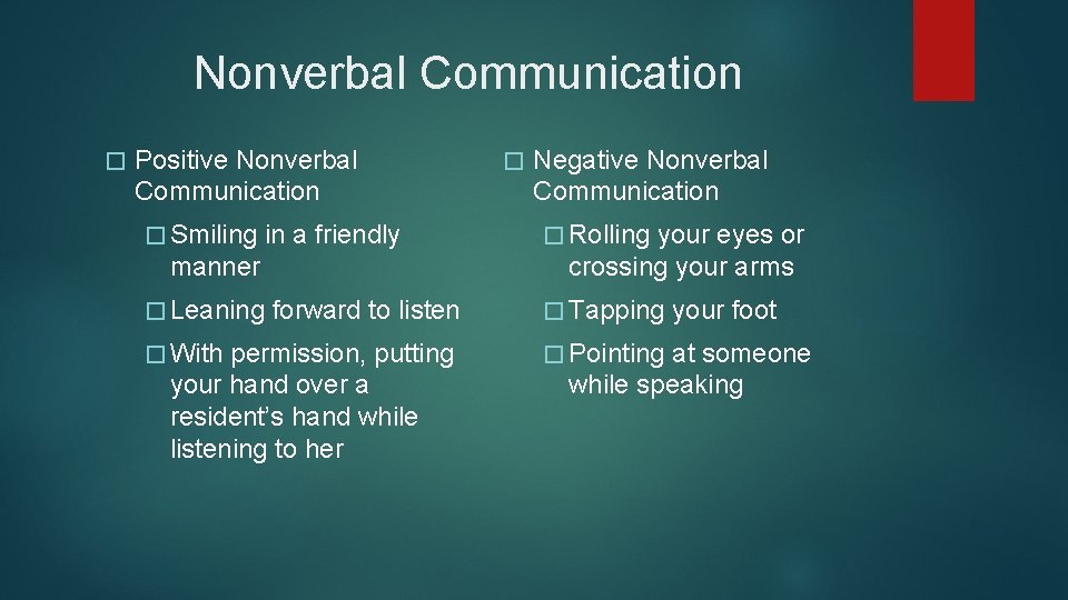 Nonverbal Communication � Positive Nonverbal Communication � Smiling in a friendly manner � Leaning Nonverbal Communication � Positive Nonverbal Communication � Smiling in a friendly manner � Leaning
