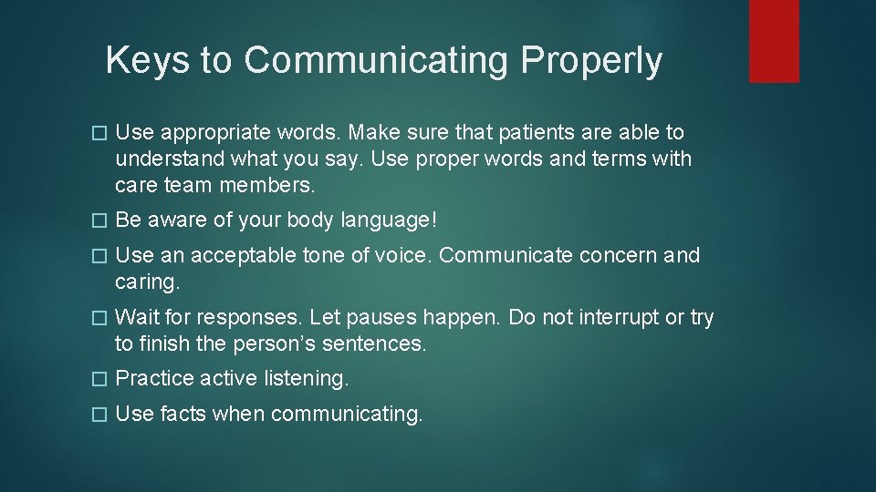 Keys to Communicating Properly � Use appropriate words. Make sure that patients are able Keys to Communicating Properly � Use appropriate words. Make sure that patients are able