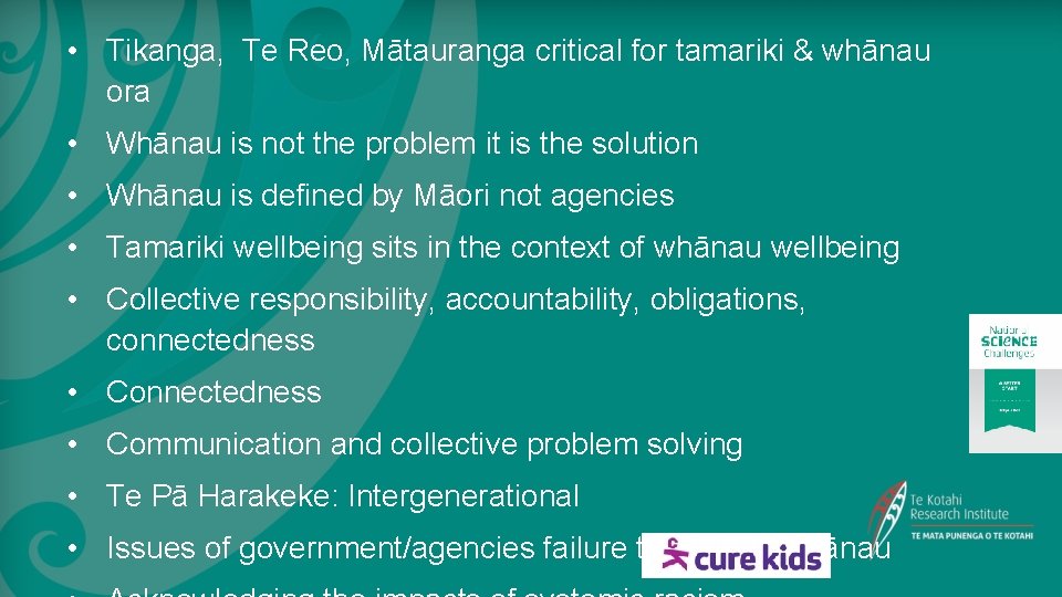  • Tikanga, Te Reo, Mātauranga critical for tamariki & whānau ora • Whānau