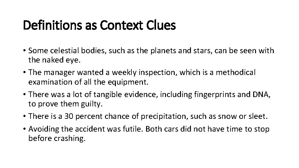 Definitions as Context Clues • Some celestial bodies, such as the planets and stars,