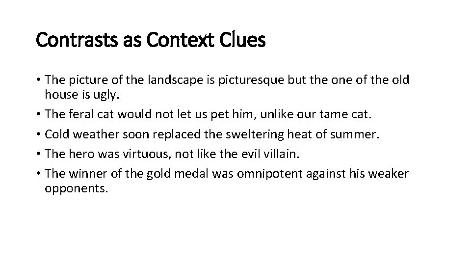 Contrasts as Context Clues • The picture of the landscape is picturesque but the