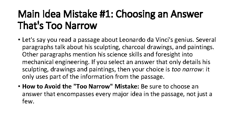 Main Idea Mistake #1: Choosing an Answer That's Too Narrow • Let's say you