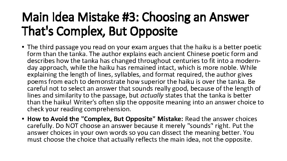 Main Idea Mistake #3: Choosing an Answer That's Complex, But Opposite • The third