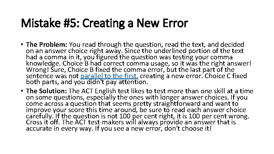 Mistake #5: Creating a New Error • The Problem: You read through the question,