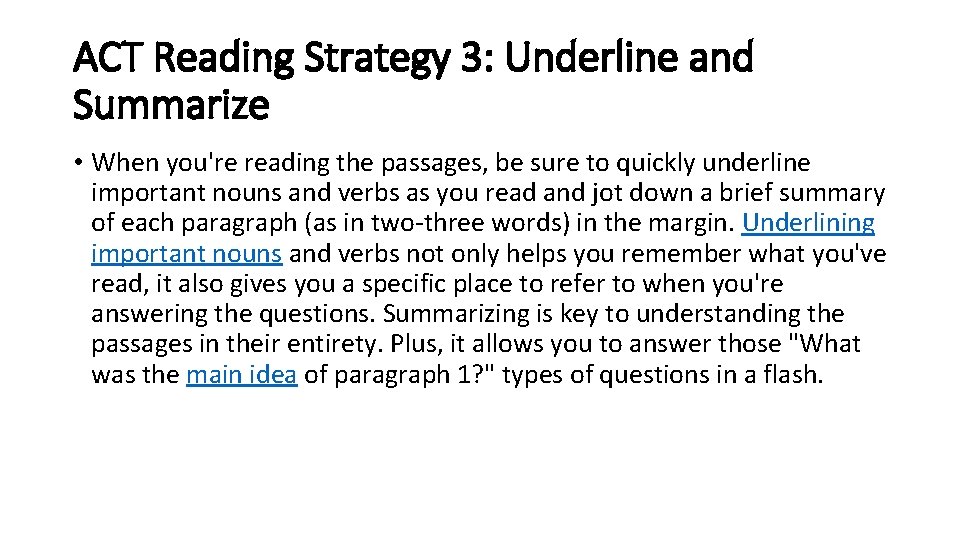 ACT Reading Strategy 3: Underline and Summarize • When you're reading the passages, be