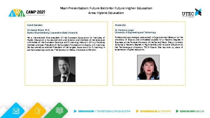 Main Presentation: Future Skills for Future Higher Education Area: Hybrid Education Guest Speaker: Moderator: