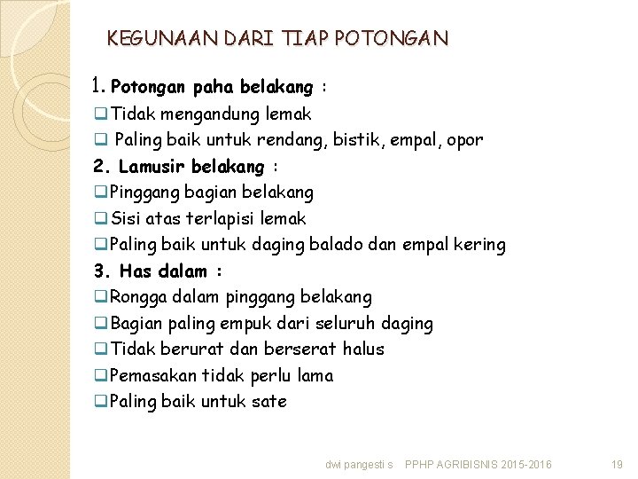 KEGUNAAN DARI TIAP POTONGAN 1. Potongan paha belakang : q. Tidak mengandung lemak q