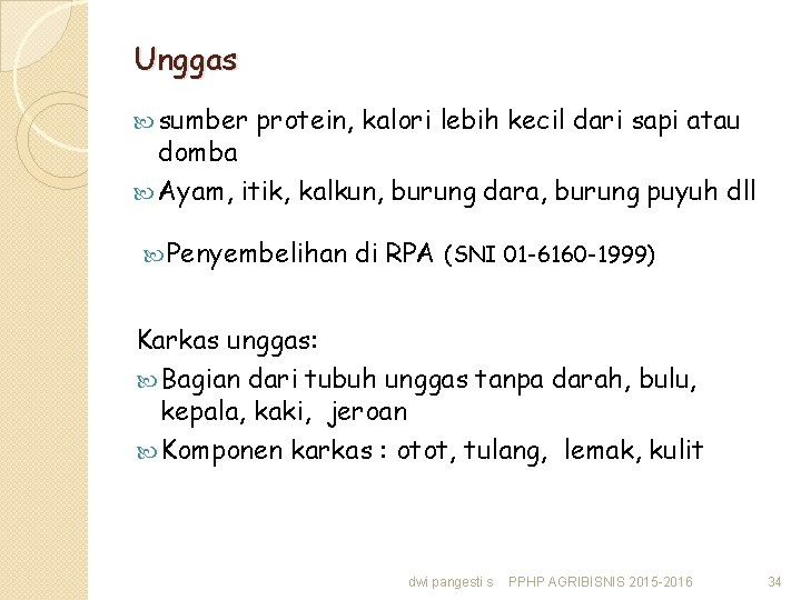 Unggas sumber protein, kalori lebih kecil dari sapi atau domba Ayam, itik, kalkun, burung