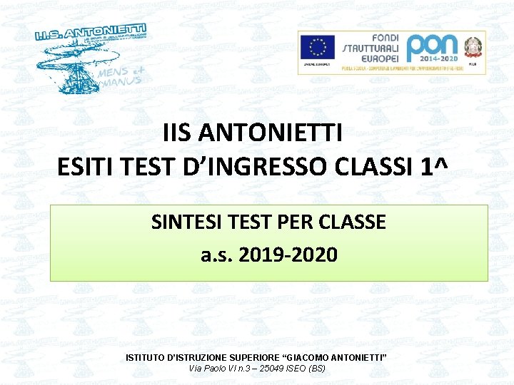 IIS ANTONIETTI ESITI TEST D’INGRESSO CLASSI 1^ SINTESI TEST PER CLASSE a. s. 2019