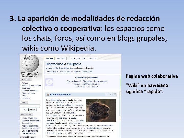 3. La aparición de modalidades de redacción colectiva o cooperativa: los espacios como los