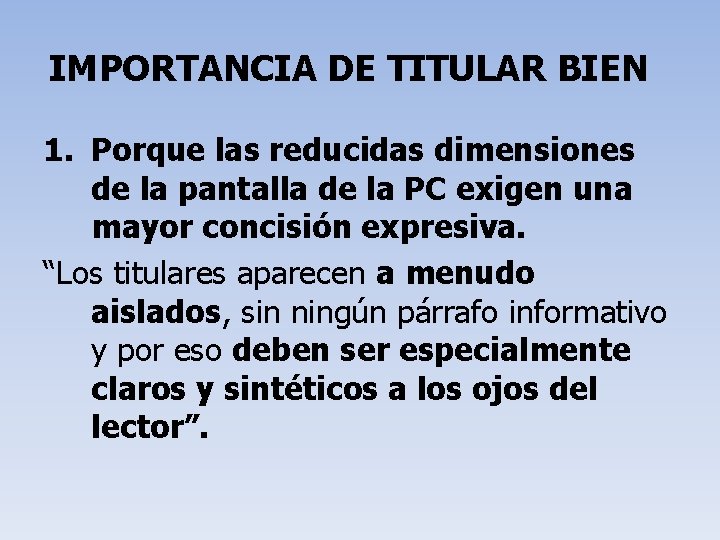 IMPORTANCIA DE TITULAR BIEN 1. Porque las reducidas dimensiones de la pantalla de la