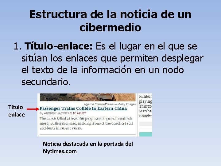 Estructura de la noticia de un cibermedio 1. Título-enlace: Es el lugar en el