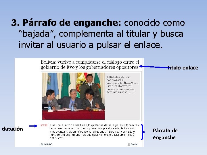 3. Párrafo de enganche: conocido como “bajada”, complementa al titular y busca invitar al