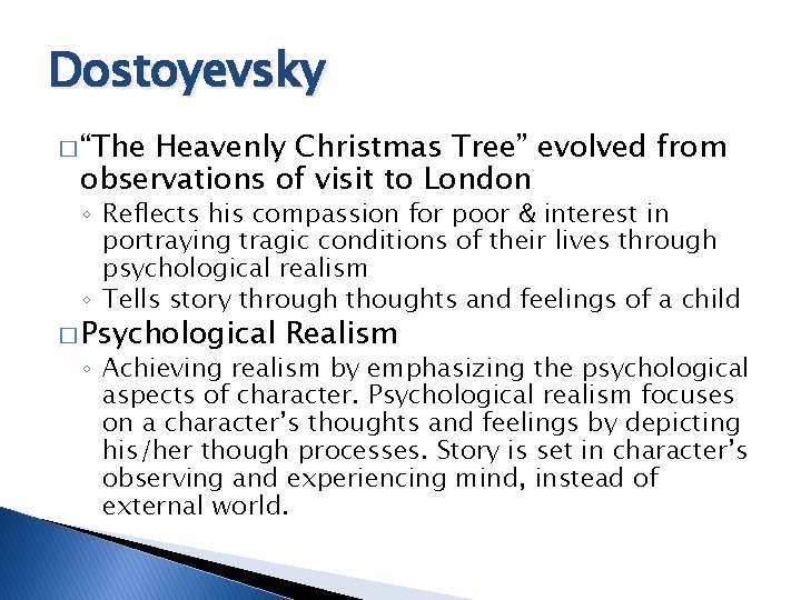 Dostoyevsky � “The Heavenly Christmas Tree” evolved from observations of visit to London ◦