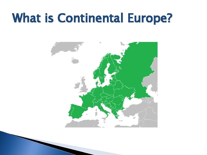 What is Continental Europe? 