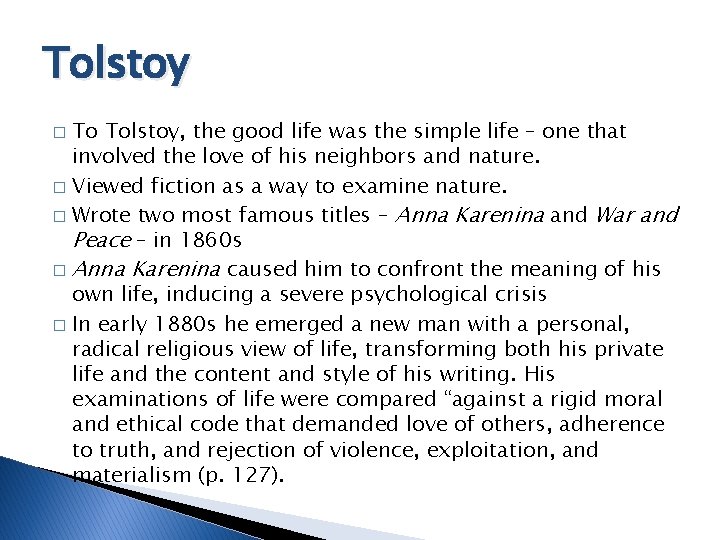 Tolstoy To Tolstoy, the good life was the simple life – one that involved