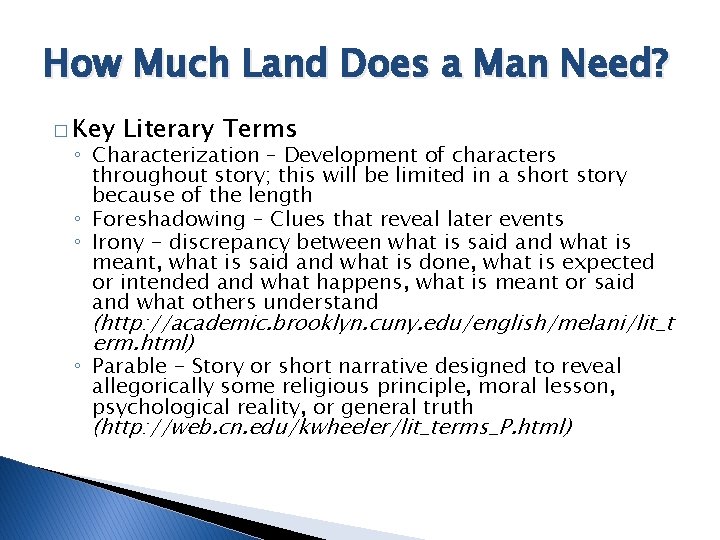 How Much Land Does a Man Need? � Key Literary Terms ◦ Characterization –