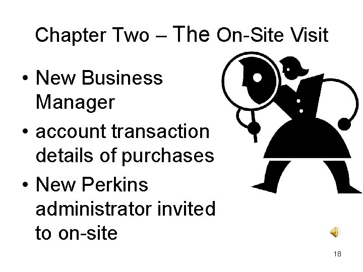 Chapter Two – The On-Site Visit • New Business Manager • account transaction details