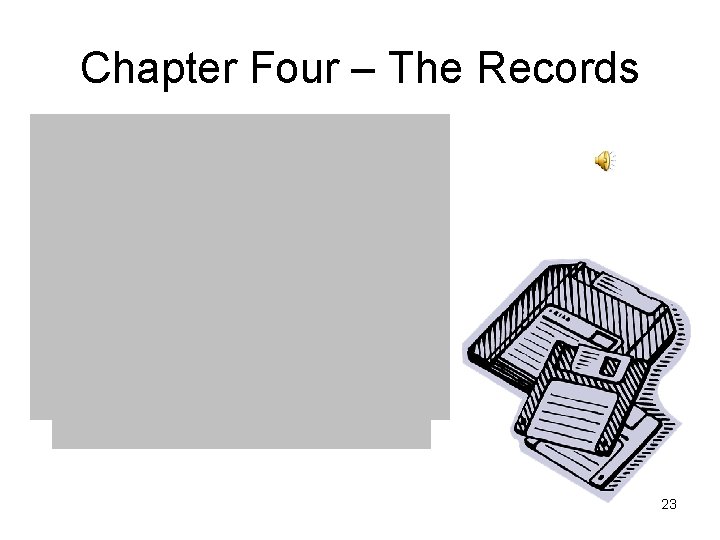Chapter Four – The Records 23 