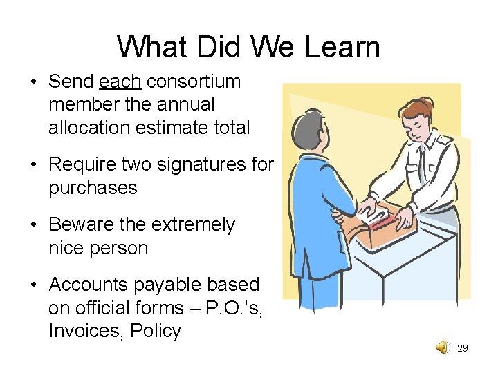 What Did We Learn • Send each consortium member the annual allocation estimate total