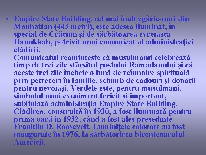  • Empire State Building, cel mai înalt zgârie-nori din Manhattan (443 metri), este